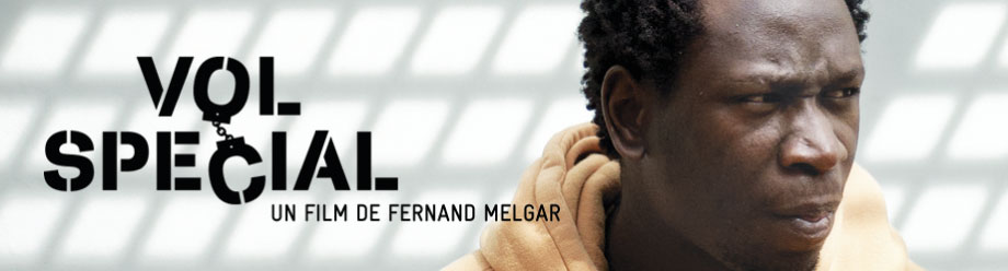 « Vol Spécial », doc et webdoc de Fernand Melgar