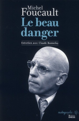 Réflexions à partir du « Beau danger » de Michel Foucault