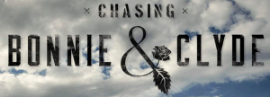 « Chasing Bonnie & Clyde » – Carnet de route #3