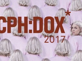 CPH:DOX 2017 – Découvrez les 53 films retenus en compétition du 16 au 26 mars au Danemark